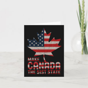 Make Canada The 51st Us State American Flag Leaf A Card