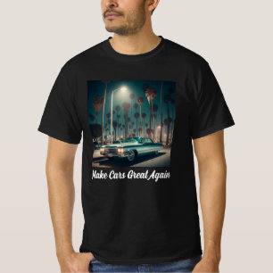 Make Cars Great Again T-Shirt