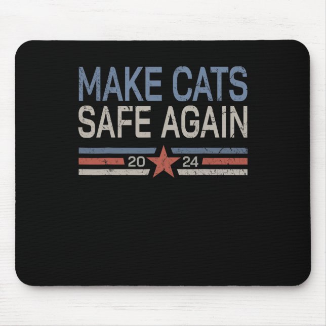 Make Cats Safe Again Funny 2024 Cats Owner  Mouse Pad (Front)