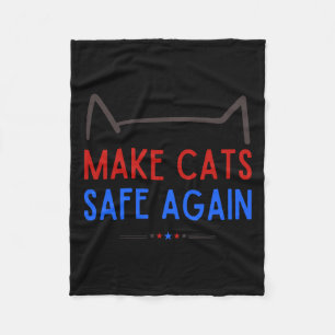 Make Cats Safe Again – Funny Cat Safety Awareness  Fleece Blanket