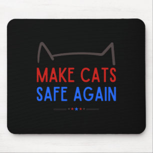 Make Cats Safe Again – Funny Cat Safety Awareness Mouse Pad