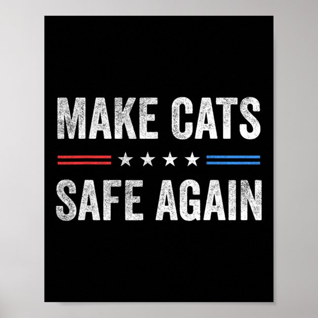 Make Cats Safe Again Funny Election 2024 President Poster (Front)