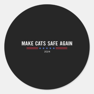 Make Cats Safe Again Funny Trump Harris Debate 202 Classic Round Sticker