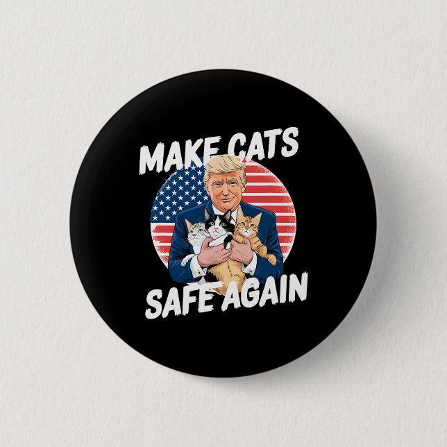 Make Cats Safe Again Vote Trump Save Our Pets Cats 6 Cm Round Badge (Front)