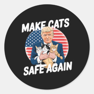 Make Cats Safe Again Vote Trump Save Our Pets Cats Classic Round Sticker