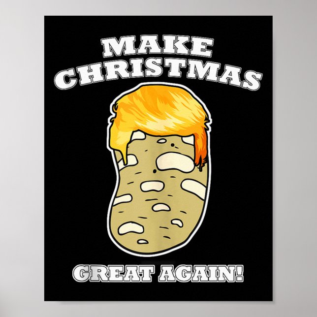 Make Christmas Great Again Christmas Potato Trump  Poster (Front)