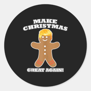Make Christmas Great Again Gingerbread Man Trump H Classic Round Sticker