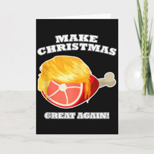 Make Christmas Great Again Ham Bone Meal Trump Hai Card