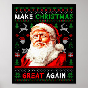Make Christmas Great Again Santa Trump Ugly Sweate Poster