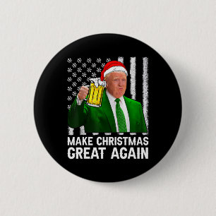 Make Christmas Great Again Shirt Beer Drinking Xma 6 Cm Round Badge