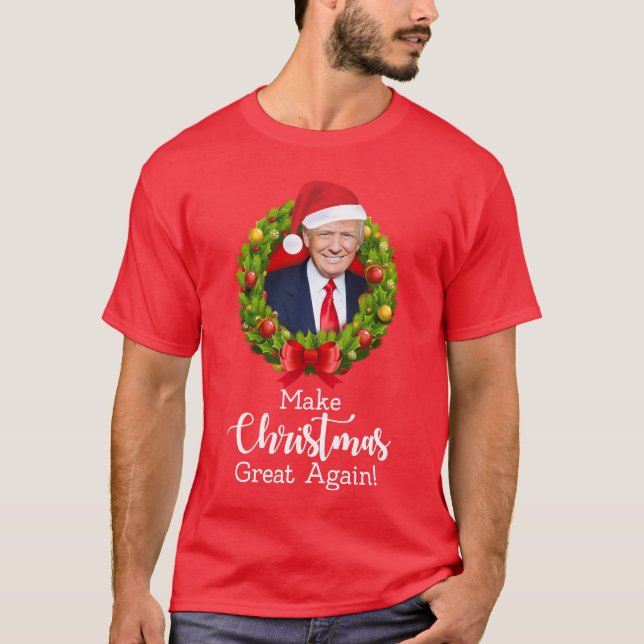 Make Christmas Great Again Trump MAGA funny gift T-Shirt (Front)