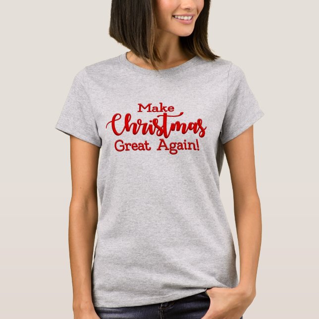Make Christmas Great Again Trump MAGA funny gift T-Shirt (Front)