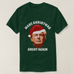 MAKE CHRISTMAS GREAT AGAIN TRUMP SANTA HAT T-Shirt<br><div class="desc">MAKE CHRISTMAS GREAT AGAIN. TRUMP SANTA HAT. CHRISTMAS TRUMP. MERRY IMPEACHMENT. I LOVE TRUMP. I HATE TRUMP. TRUMP XMAS. DONALD TRUMP. NEVERTRUMP. TRUMP JOKE GIFT. DEPLORABLE CHRISTMAS. TRUMP 2020. POLITICAL HUMOR. POLITICAL CHRISTMAS GIFT. TRUMP TRAIN. TRUMP IS SANTA. SANTA CLAUSE. TRUMP WEARING SANTA HAT. MAKE CHRISTMAS GREAT AGAIN. WAR ON...</div>