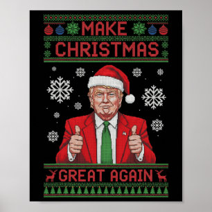 Make Christmas Great Again Trump Ugly Sweater Poli Poster