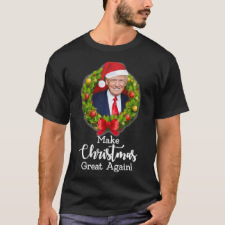 Make Christmas Great Again with Trump on red backg T-Shirt