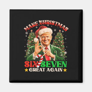 Make Christmas Six Seven Great Again Funny Trump 6 Magnet
