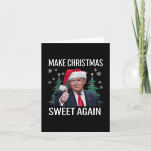 Make Christmas Sweet Again Trump Christmas Gifts M Card