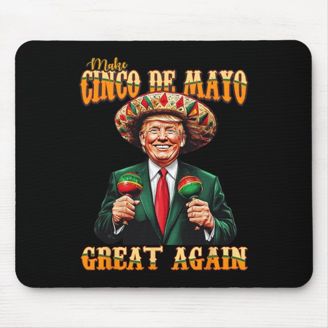 Make Cinco De Mayo Great Again Funny Trump Fiesta  Mouse Pad (Front)