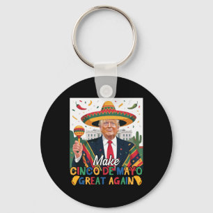 Make Cinco De Mayo Great Again Funny Trump Lovers Key Ring