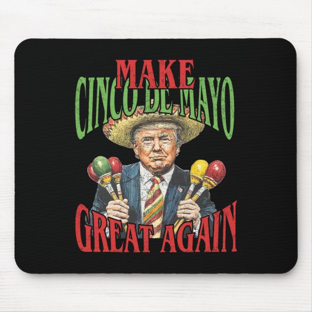 Make Cinco De Mayo Great Again Funny Trump Mexican Mouse Pad (Front)