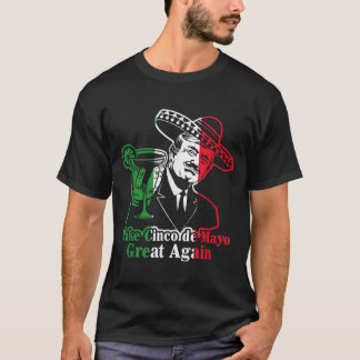 Make Cinco de Mayo Great Again Mexican Flag Colour T-Shirt