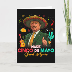 Make Cinco De Mayo Great Again Trump Sombrero Taco Card