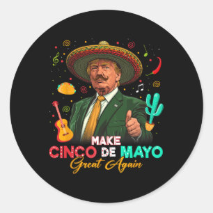 Make Cinco De Mayo Great Again Trump Sombrero Taco Classic Round Sticker