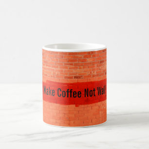 "Make Coffee Not Wall" Cool Cute Fun Unique Mug