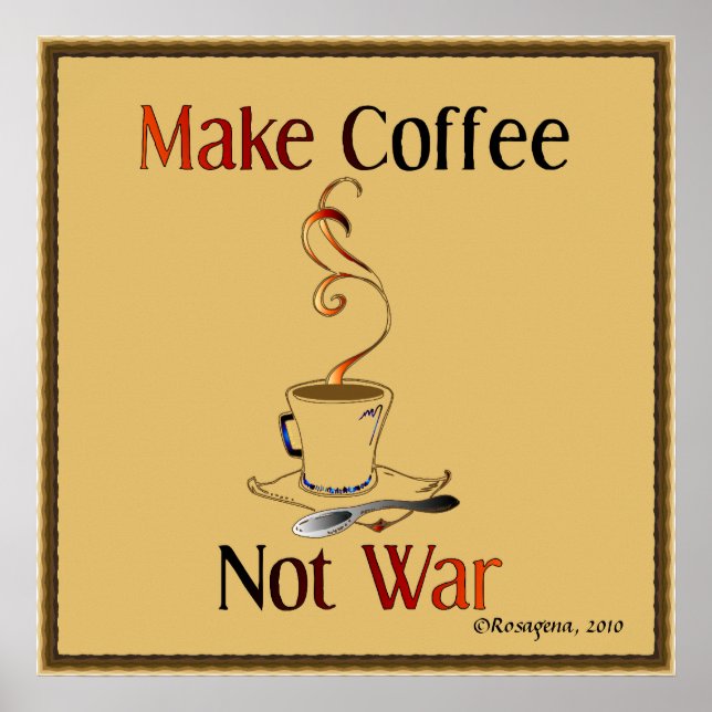 Make Coffee, Not War Poster (Front)