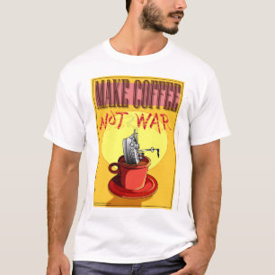MAKE COFFEE NOT WAR T-Shirt