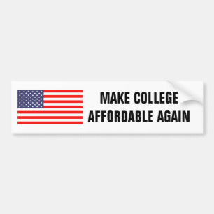 MAKE COLLEGE AFFORDABLE AGAIN funny bumper sticker