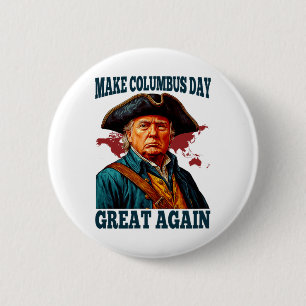 Make Columbus Day Great Again, Funny Trump 2025 Ho 6 Cm Round Badge