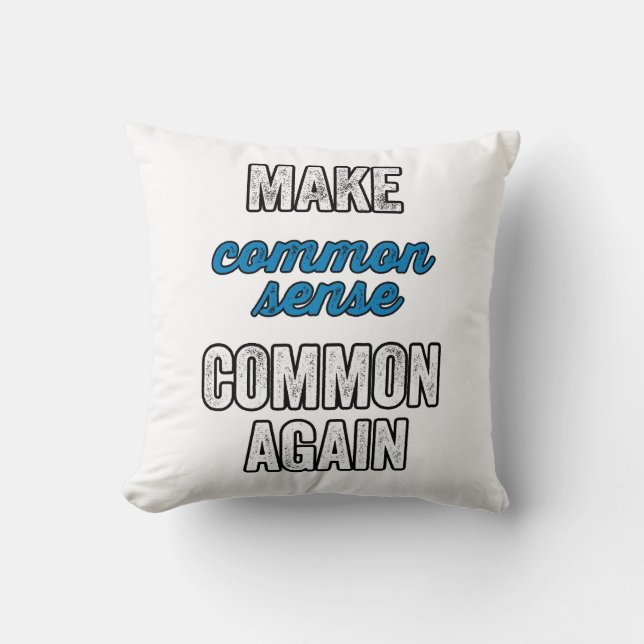 Make Common Sense Common Again Cushion (Front)