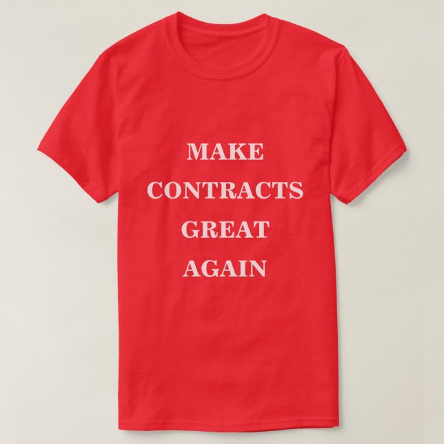 Make Contracts Great Again  T-Shirt (Design Front)