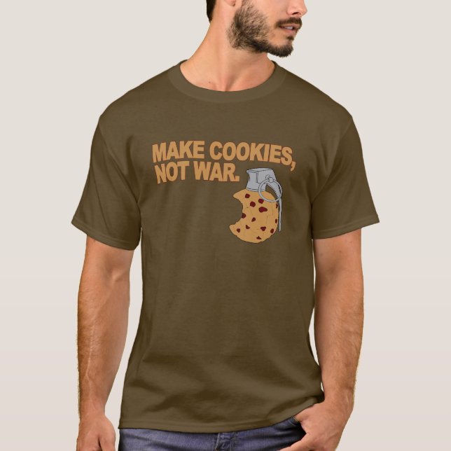Make cookies, not war T-Shirt (Front)