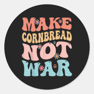 Make Cornbread Not War Funny Groovy Peace Cooking  Classic Round Sticker