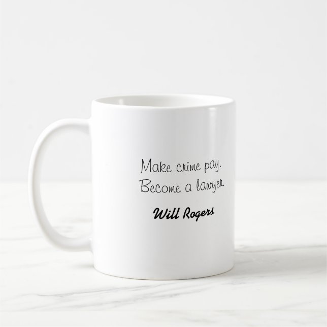 Make crime pay. Become a lawyer Personalised Mug (Left)