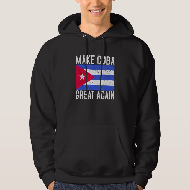 Make Cuba Great Again Cuban Flag Gift Hoodie (Front)