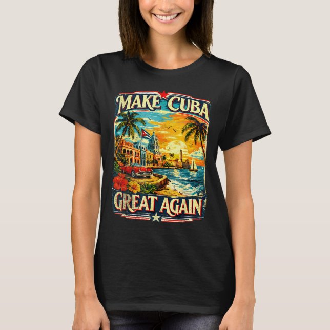 Make cuba great again  T-Shirt (Front)