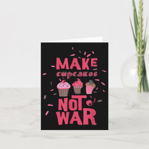 Make Cupcake Not War Card