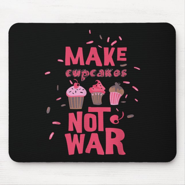 Make Cupcake Not War  Mouse Pad (Front)