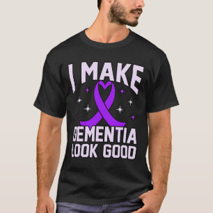 Make Dementia Look Good Alzheimerheimer's Awarenes T-Shirt