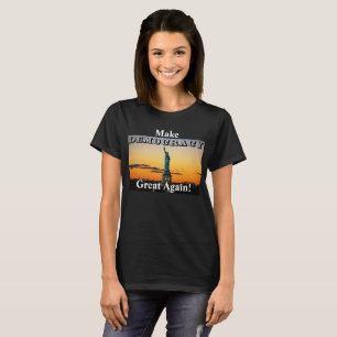 Make DEMOCRACY Great Again! T-Shirt