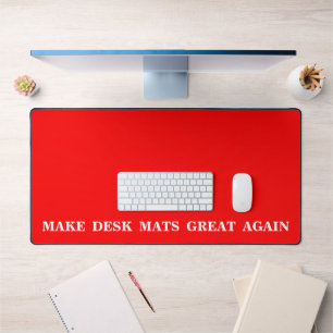 Make Desk Mats Great Again 