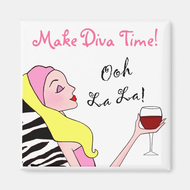 "Make Diva Time" / Ooh La La magnets (Front)