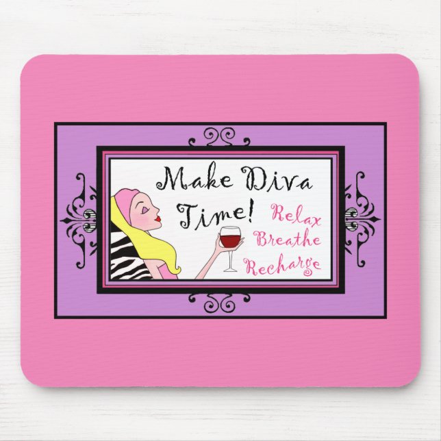 "Make Diva Time"/ Relax Breathe Recharge Mouse Pad (Front)