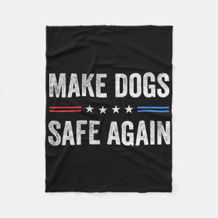 Make Dogs Safe Again Funny Election 2024 President Fleece Blanket