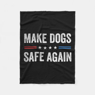 Make Dogs Safe Again Funny Election 2024 President Fleece Blanket