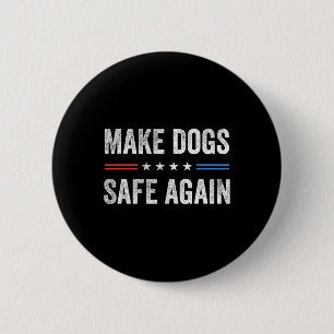 Make Dogs Safe Again Funny Election Presidential D 6 Cm Round Badge