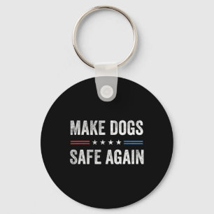Make Dogs Safe Again Funny Election Presidential D Key Ring